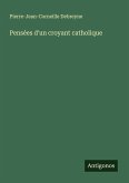 Pensées d'un croyant catholique Pensées d'un croyant catholique