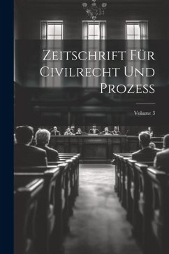 Zeitschrift Für Civilrecht Und Prozess; Volume 3 - Anonymous