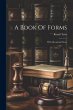A Book Of Forms: With Occasional Notes - Bild 1