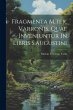 Fragmenta M.ter. Varronis. Quae... - Bild 1