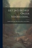 Het Jagtbedrijf Onzer Voorsuders...