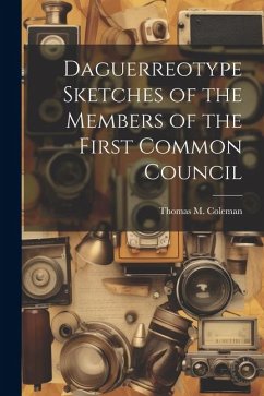 Cover Daguerreotype Sketches of the Members of the First Common Council