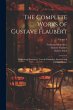 The Complete Works of Gustave Flaubert:... - Bild 1