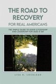 The Road to Recovery for Real Americans The Road to Recovery for Real Americans