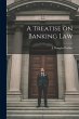 A Treatise on Banking Law - Bild 1
