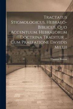 Cover Tractatus Stigmologicus, Hebraeo-biblicus, Quo Accentuum. Hebraeorum Doctrina Traditur ... Cum Praefatione Davidis Millii