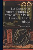 Les Courants Philosophiques À Oxford Et À Paris Pendant Le Xiv Siècle