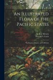 An Illustrated Flora of the Pacific States: Washington, Oregon, and California; 2