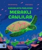 Karanlikta Parlayan Merakli Canlilar