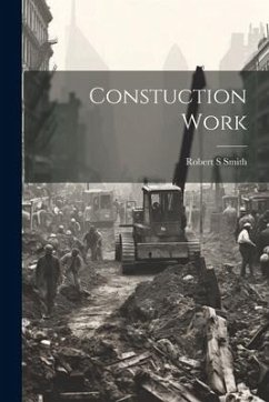 Constuction Work - Smith, Robert S.