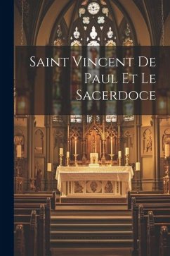 Saint Vincent De Paul Et Le Sacerdoce - Anonymous