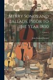 Merry Songs and Ballads, Prior to the Year 1800; Volume 3