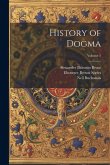 History of Dogma; Volume 5 History of Dogma; Volume 5