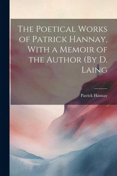 Cover The Poetical Works of Patrick Hannay, With a Memoir of the Author (By D. Laing
