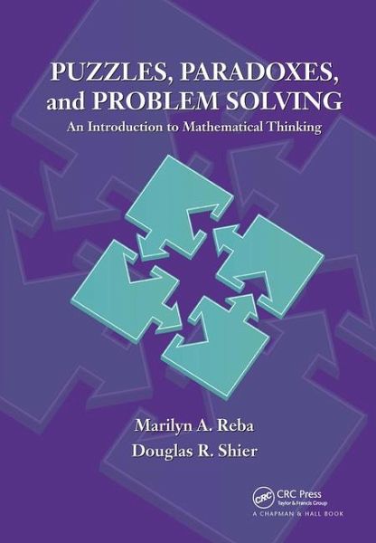 Puzzles, Paradoxes, and Problem Solving Puzzles, Paradoxes, and Problem Solving