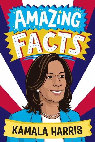 Amazing Facts: Kamala Harris Amazing Facts: Kamala Harris