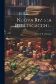 Nuova Rivista Degli Scacchi... Nuova Rivista Degli Scacchi...