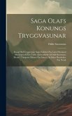 Saga Olafs Konungs Tryggvasunar: Kong Olaf Tryggvesöns Saga Forfattet Paa Latin Henimod Slutningen Af Det Tolfte Aarhundrede Af Odd Snorresøn, Munk I