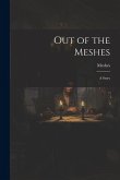 Out of the Meshes: A Story