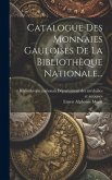 Catalogue Des Monnaies Gauloises De La Bibliothèque Nationale...