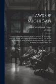 Laws Of Michigan: Concerning The Organization And Government Of Townships, And The Powers And Duties Of Township Officers And Boards Of