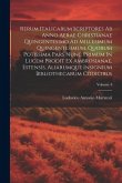 Rerum Italicarum Scriptores Ab Anno Aerae Christianae Quingentesimo Ad Millesimum Quingentesimum, Quorum Potissima Pars Nunc Primum In Lucem Prodit Ex