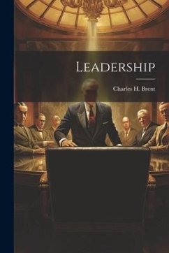 Leadership - Brent, Charles H.