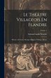 Le Théâtre Villageois En Flandre:... - Bild 1