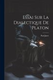 Essai Sur La Dialectique De Platon