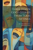 Three Dozen Good Stories From Texas Siftings