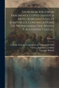 Cover Sacrorum Bibliorum Fragmenta Copto-sahidica Musei Borgiani Iussu et Sumptibus S. Congregationis de Propaganda Fide Studio p. Augustini Ciasca ..; Volu