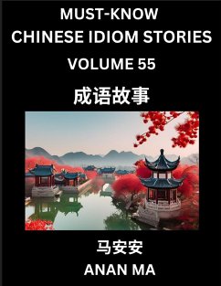 Chinese Idiom Stories (Part 55)- Learn Chinese History and Culture by Reading Must-know Traditional Chinese Stories, Easy Lessons, Vocabulary, Pinyin, English, Simplified Characters, HSK All Levels - Ma, Anan