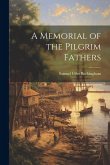 A Memorial of the Pilgrim Fathers