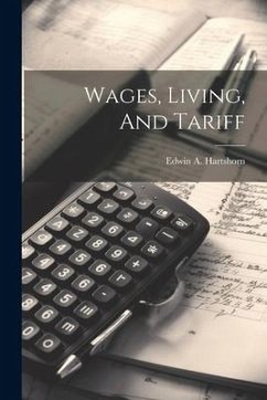 Wages, Living, And Tariff - Hartshorn, Edwin A.