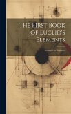 The First Book of Euclid's Elements: Arranged for Beginners