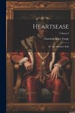 Heartsease: Or, The Brother's Wife; Volume 2