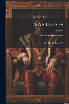 Cover Heartsease: Or, The Brother's Wife; Volume 2