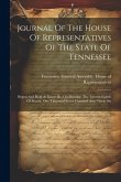 Journal Of The House Of Representatives Of The State Of Tennessee: Begun And Held At Knoxville, On Monday, The Twenty-eighth Of March, One Thousand Se Journal Of The House Of Representatives Of The State Of Tennessee: Begun And Held At Knoxville, On Monday, The Twenty-eighth Of March, One Thousand Se