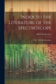 Index to the Literature of the Spectroscope: (1887-1900, Both Inclusive)