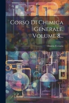 Corso Di Chimica Generale, Volume 8... - Ferrario, Ottavio