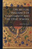 The Mutual Influence Of Christianity And The Stoic School The Mutual Influence Of Christianity And The Stoic School