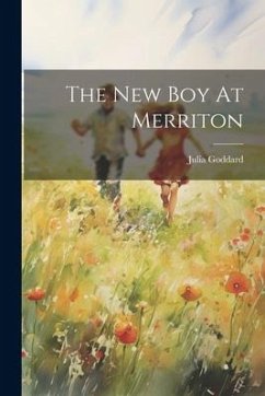 The New Boy At Merriton - Goddard, Julia