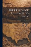 The Cession of Louisiana to Spain