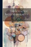 The Scientific Basis of Morality