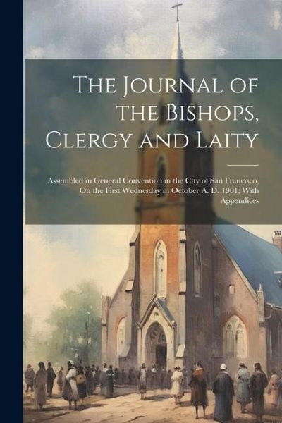 The Journal of the Bishops, Clergy and Laity The Journal of the Bishops, Clergy and Laity