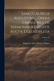 Sancti Aurelii Augustini ... opera omnia multis sermonibus ineditis aucta et locupleta; Volume 39