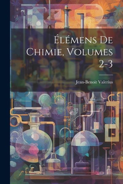 Élémens De Chimie, Volumes 2-3