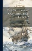 The Design And Construction Of Ships; Volume 2 The Design And Construction Of Ships; Volume 2