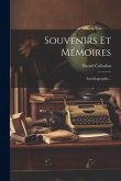 Souvenirs Et Mémoires: Autobiographie... Souvenirs Et Mémoires: Autobiographie...