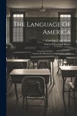 The Language Of America: Lessons In Elementary English For Adults